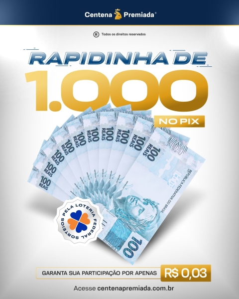 RAPIDINHA R$1.000,00 NO PIX 